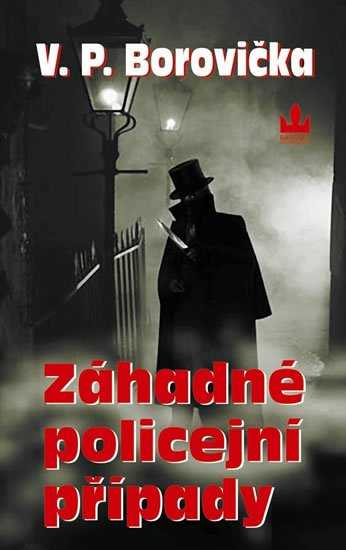 V.P. Borovička: Záhadné policejní případy